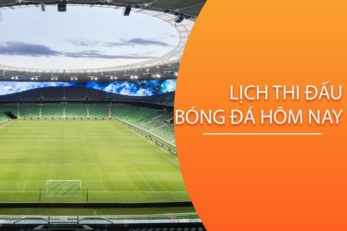 Lịch thi đấu bóng đá hôm nay ngày 25/11/2023