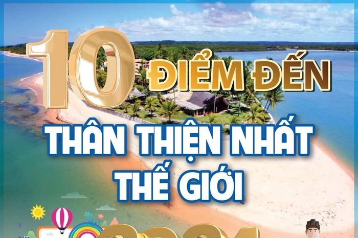 10 điểm đến thân thiện nhất thế giới năm 2024