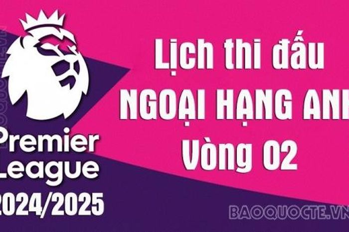 Lịch thi đấu Ngoại hạng Anh vòng 2 mùa giải 2024/25: Brighton vs MU, Man City vs Ipswich Town, Aston Villa vs Arsenal