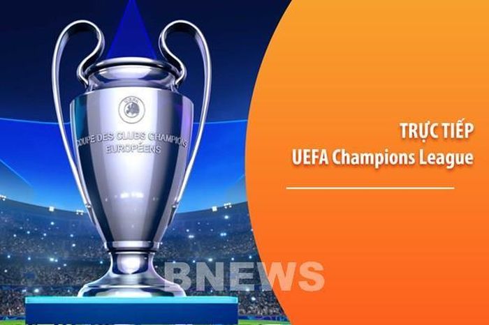 Xem trực tiếp cúp C1 châu Âu Champions League trên kênh nào, ở đâu?