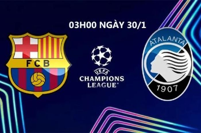 Barca với Atalanta, 3h00 ngày 30/1: Chiến thắng để giành ngôi đầu bảng