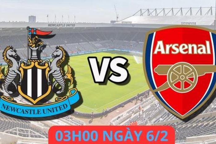 Newcastle vs Arsenal, 3h00 ngày 6/2: Chủ sân St. James' Park đang có lợi thế