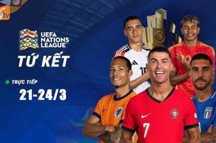 Tứ kết Nations League 2024-2025: Cân bằng, hấp dẫn và nhiều bất ngờ