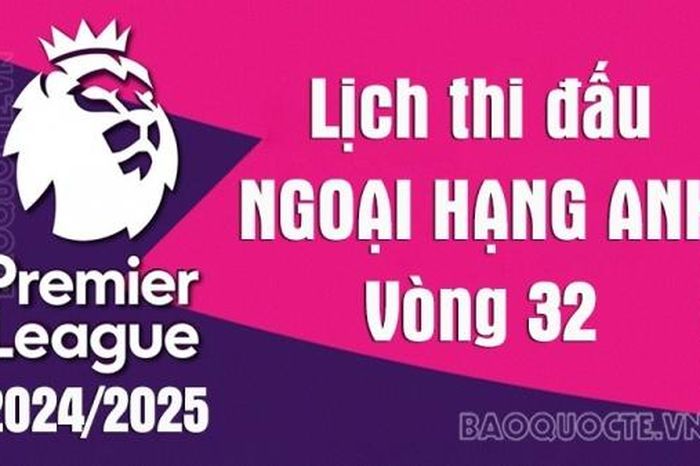 Lịch thi đấu Ngoại hạng Anh vòng 32: Arsenal vs Brentford, Liverpool vs West Ham, Newcastle vs MU