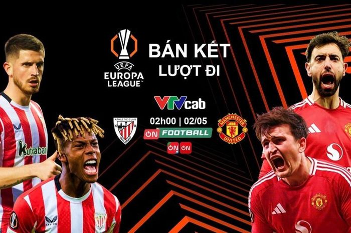 Xem trực tiếp bán kết Athletic Bilbao vs MU ở đâu, kênh nào?