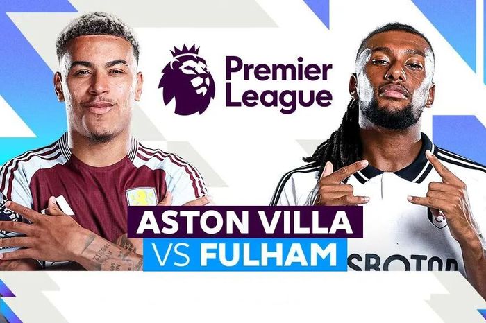 Nhận định trận đấu Aston Villa vs Fulham, 18h30 ngày 3.5: Tia hy vọng cuối đường hầm