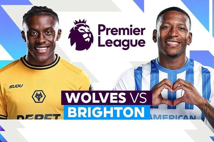 Nhận định trận đấu Wolves vs Brighton, 21h00 ngày 10.5: Khi bóng đá là cuộc dạo chơi