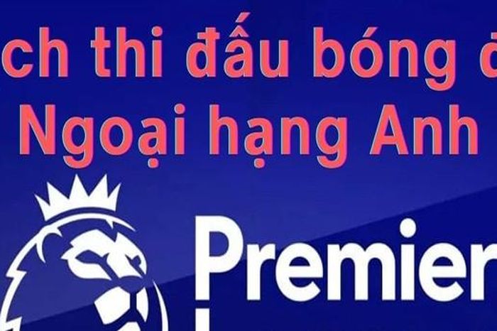 Lịch thi đấu vòng 37 Ngoại hạng Anh 2024/25: Tâm điểm Chelsea vs MU