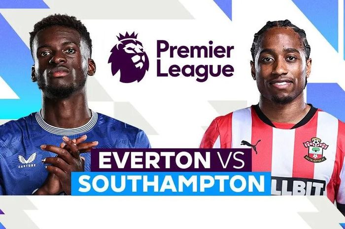 Nhận định trận đấu Everton vs Southampton, 18h00 ngày 18.5: Thắng để không nuối tiếc