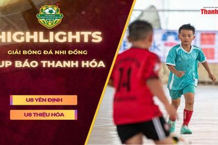 U8 Yên Định - U8 Thiệu Hóa|Thiệu Hóa thẳng tiến vào vòng Tứ kết