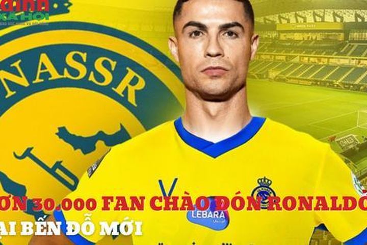 Hơn 30.000 fan chào đón Ronaldo tại Saudi Arabia