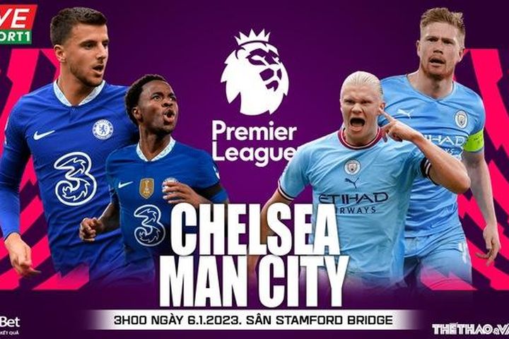 Chelsea - Man City (3 giờ, ngày 6-1): 3 điểm cho Man xanh?