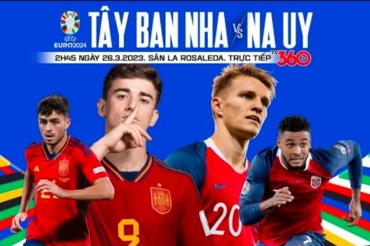 Nhận định Tây Ban Nha vs Na Uy, 02h45 ngày 26/3, vòng loại EURO 2024