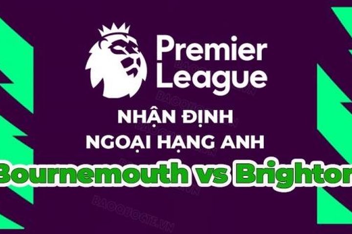 Nhận định trận đấu, soi kèo giữa Bournemouth vs Brighton, 01h45 ngày 5/4 - Ngoại hạng Anh