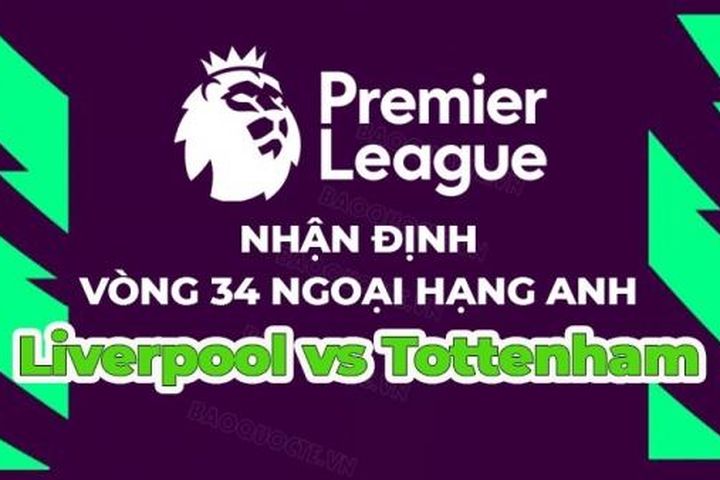 Nhận định, soi kèo Liverpool vs Tottenham, 22h30 ngày 30/4 - Vòng 34 Ngoại hạng Anh