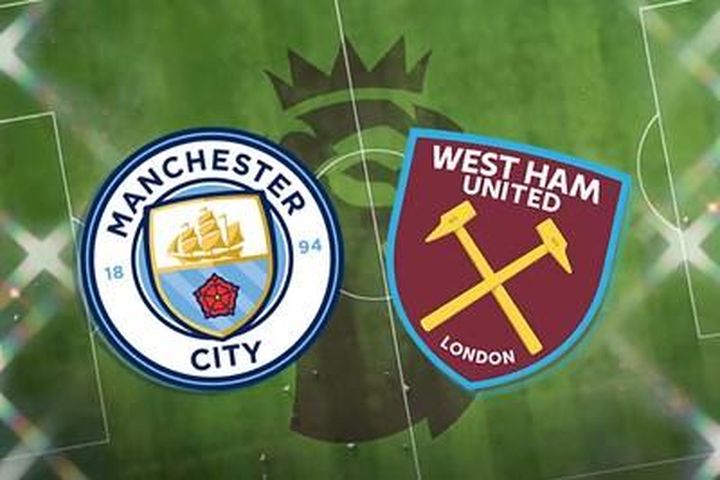 Nhận định Man City và West Ham: Không thể ngăn cản