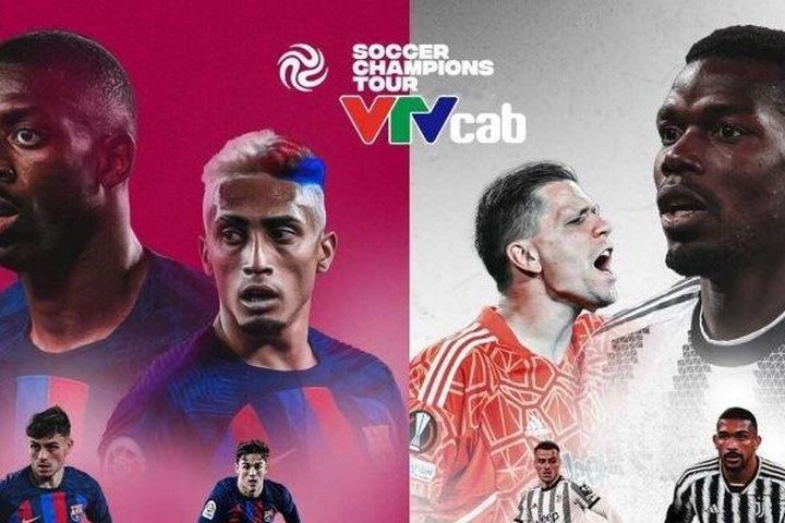 Soccer Champions Tour 2023: Khởi tranh đầy hấp dẫn trên VTVcab