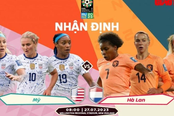Nhận định, dự đoán kết quả Mỹ vs Hà Lan, World Cup nữ 2023