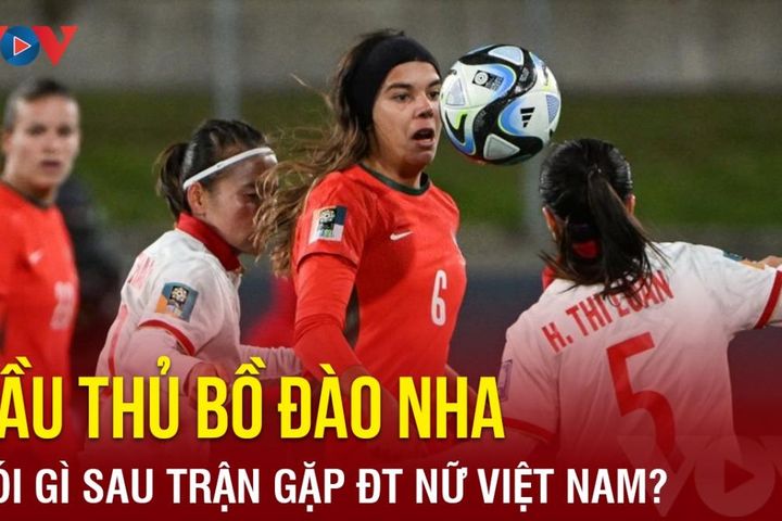 Tiền vệ Bồ Đào Nha: 'ĐT nữ Việt Nam mạnh mẽ và không bao giờ bỏ cuộc'